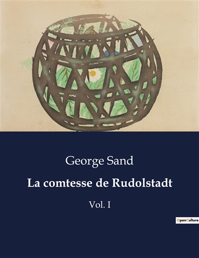 La comtesse de Rudolstadt : Vol. I