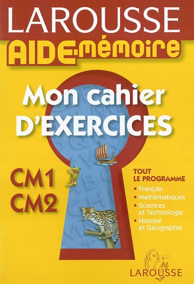 Aide-mémoire, mon cahier d'exercices CM1, CM2
