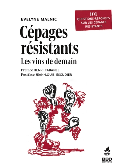 Cépages résistants : les vins de demain : 101 questions-réponses sur les cépages résistants