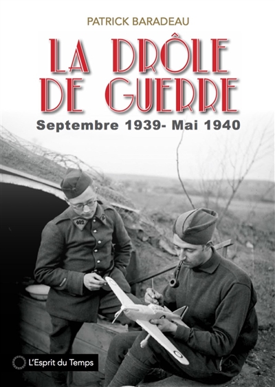 La drôle de guerre : images de la France et des Français : septembre 1939-mai 1940