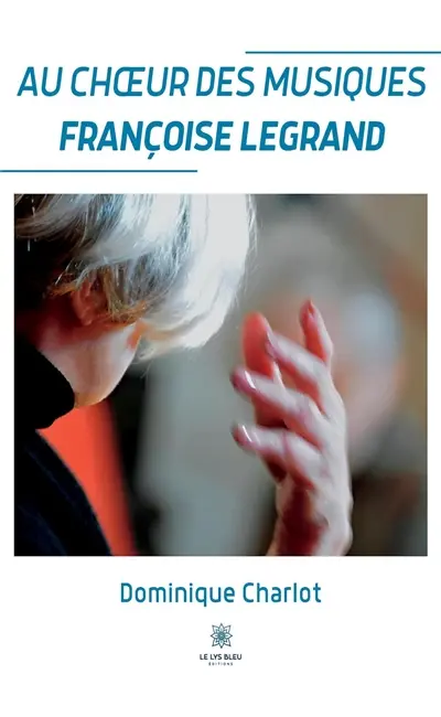 Au choeur des musiques : Françoise Legrand