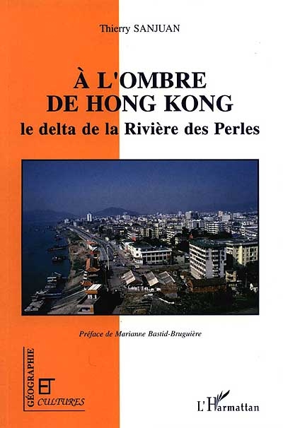 A l'ombre de Hong Kong : le delta de la Rivière des Perles