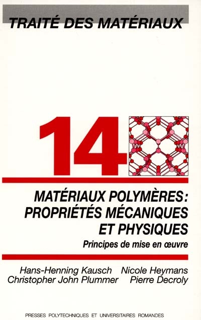 Traité des matériaux. Vol. 14. Matériaux polymères : propriétés mécaniques et physiques