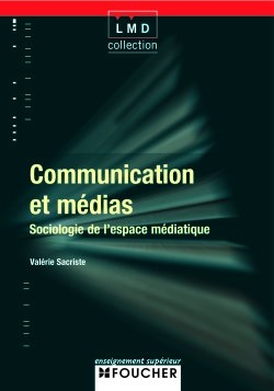 Communication et médias : sociologie de l'espace médiatique
