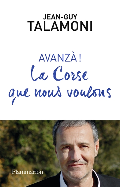 Avanza ! : la Corse que nous voulons