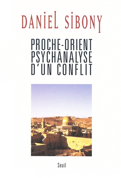 Proche-Orient psychanalyse d'un conflit