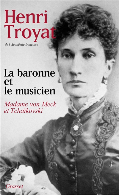 La baronne et le musicien : Madame von Meck et Tchaïkovski