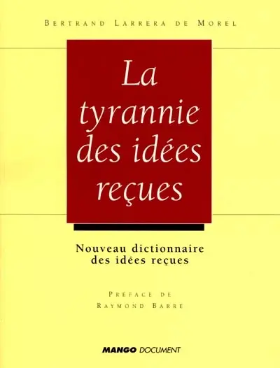 La tyrannie des idées reçues