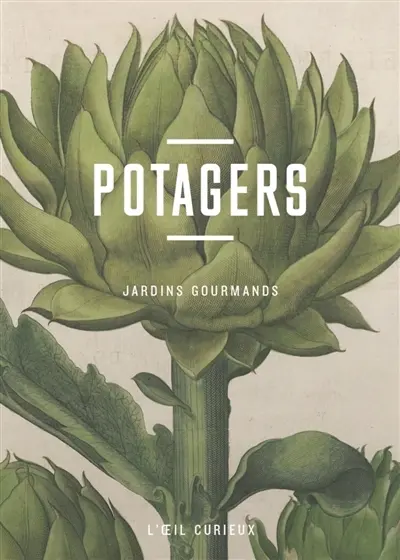 Potagers : jardins gourmands Potagers : jardins gourmands