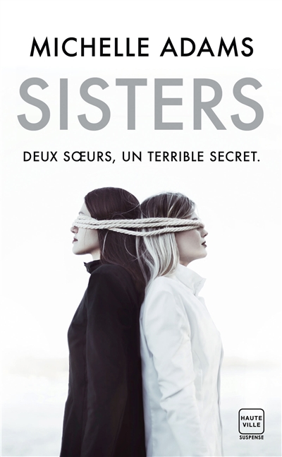 Sisters : deux soeurs, un terrible secret