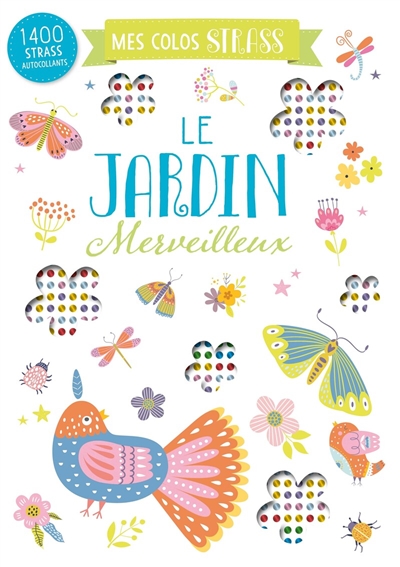 Le jardin merveilleux : 1.400 strass autocollants