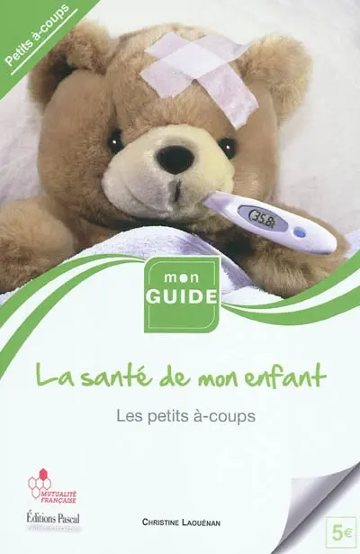 La santé de mon enfant. Les petits à-coups