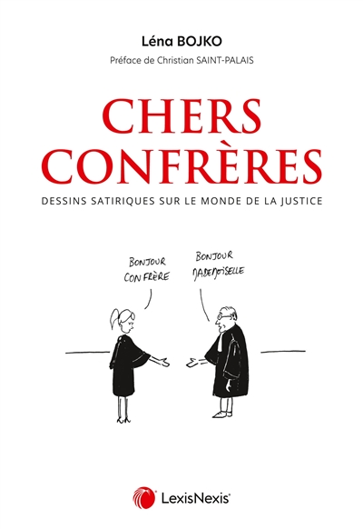 Chers confrères : dessins satiriques sur le monde de la justice. Vol. 1