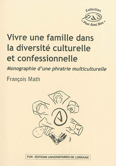 Vivre une famille dans la diversité culturelle et confessionnelle : monographie d'une phratrie multiculturelle