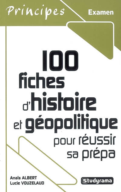 100 fiches d'histoire et géopolitique pour réussir sa prépa