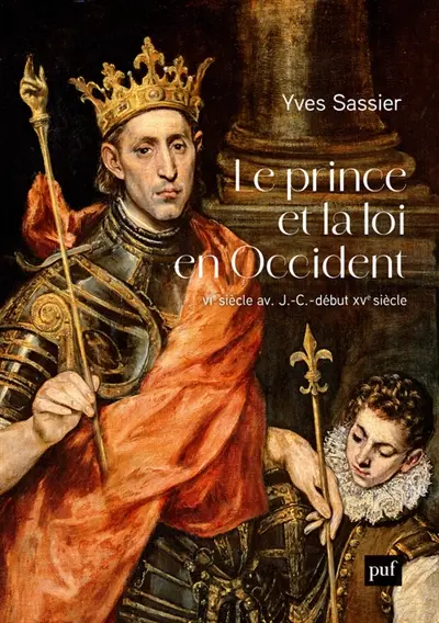 Le prince et la loi en Occident : VIe siècle av. J.-C.-début XVe siècle