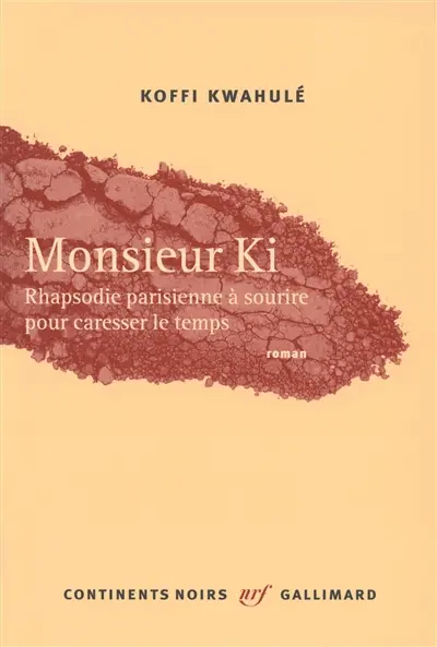 Monsieur Ki : rhapsodie parisienne à sourire pour caresser le temps