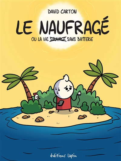 Le naufragé ou La vie...