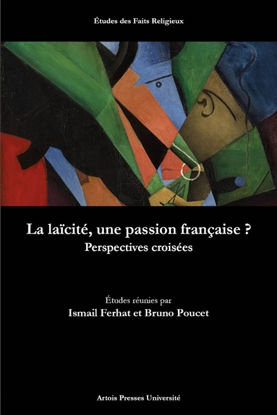 La laïcité, une passion française ? : perspectives croisées