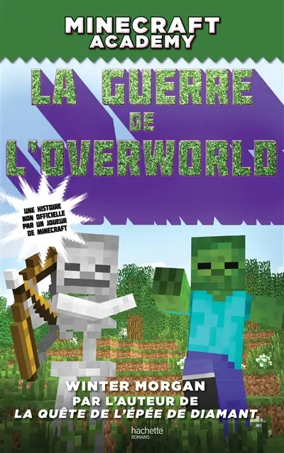 Minecraft academy. La guerre de l'Overworld