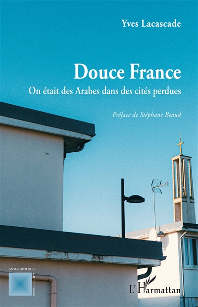 Douce France : on était des Arabes dans des cités perdues
