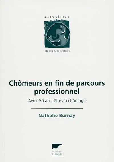 Chômeurs en fin de parcours professionnel : avoir 50 ans, être au chômage