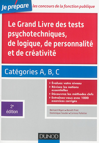 Le grand livre des tests psychotechniques, de logique, de personnalité et de créativité : catégories A, B, C