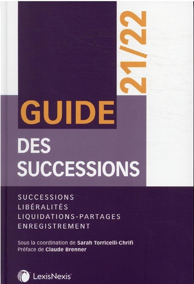 Guide des successions 2021-2022 : successions, libéralités, liquidations-partages, enregistrement
