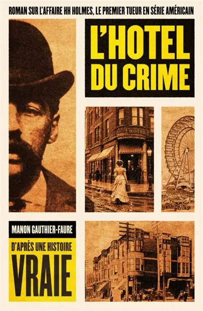 L'hôtel du crime : roman sur l'affaire H.H. Holmes
