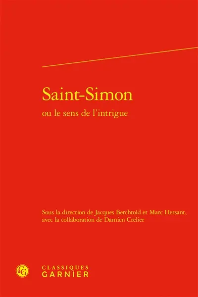 Saint-Simon ou Le sens de l'intrigue