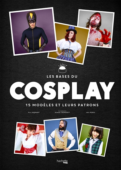 Les bases du cosplay : 15 modèles et leurs patrons