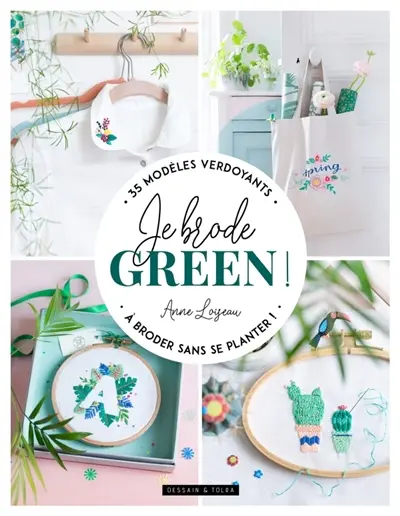 Je brode green ! : 35 modèles verdoyants à broder sans se planter !