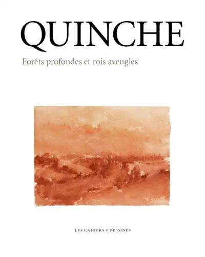 Quinche : forêts profondes et rois aveugles