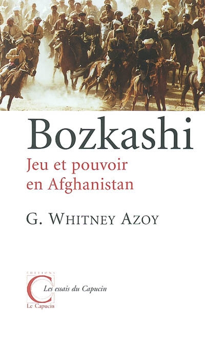 Bozkashi : jeu et pouvoir en Afghanistan