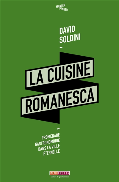 La cuisine romanesca : promenade gastronomique dans la ville éternelle