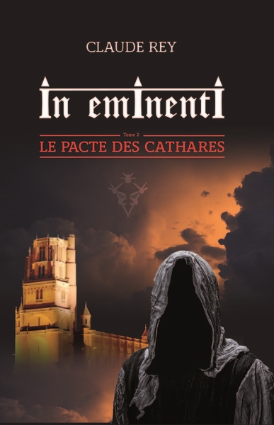 In eminenti. Vol. 2. Le pacte des cathares