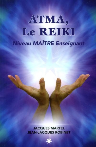 ATMA, le reiki : niveau maitre enseignant