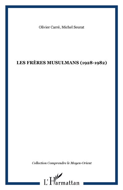 Les Frères musulmans : 1928-1982