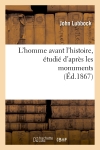 L'homme avant l'histoire, étudié d'après les monuments (Ed.1867)