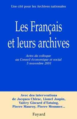 Les Français et leurs archives : actes du colloque, Conseil économique et social, 5 novembre 2001