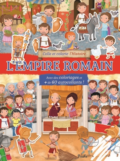 L'Empire romain : avec des coloriages et + de 60 autocollants !