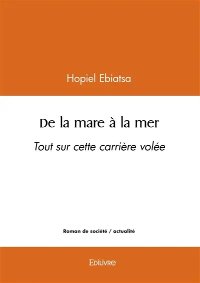 De la mare à la mer : Tout sur cette carrière volée