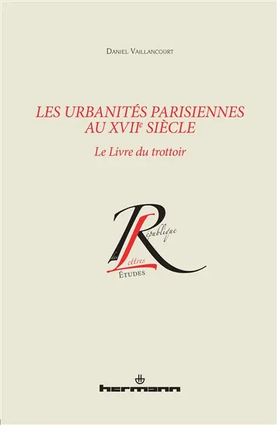 Les urbanités parisiennes au XVIIe siècle : le livre du trottoir