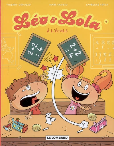 Léo & Lola. Vol. 4. A l'école