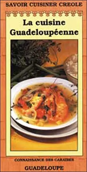 La cuisine guadeloupéenne : connaissance des Caraïbes