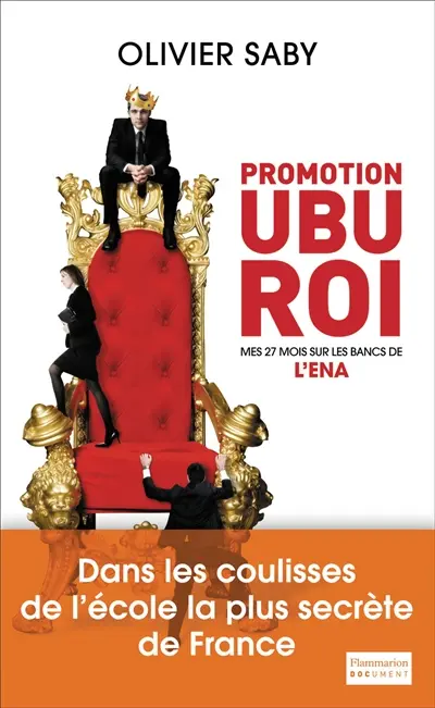 Promotion Ubu roi : mes 27 mois sur les bancs de l'ENA
