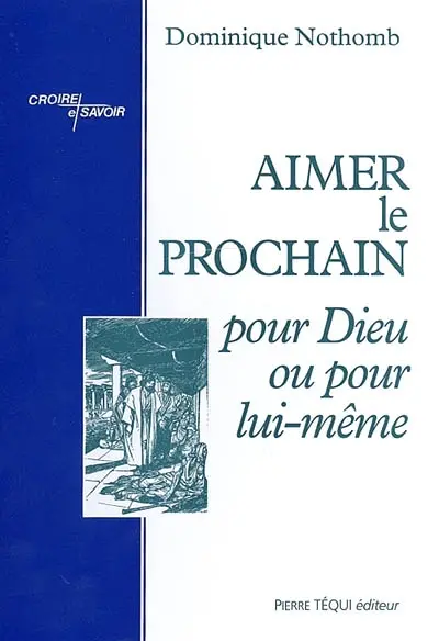Aimer le prochain pour Dieu ou pour lui-même