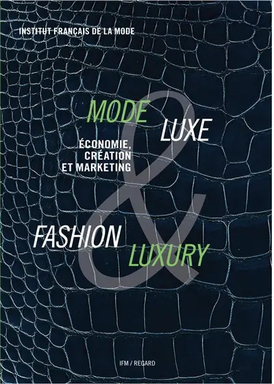 Mode & luxe : économie, création et marketing. Fashion & luxury