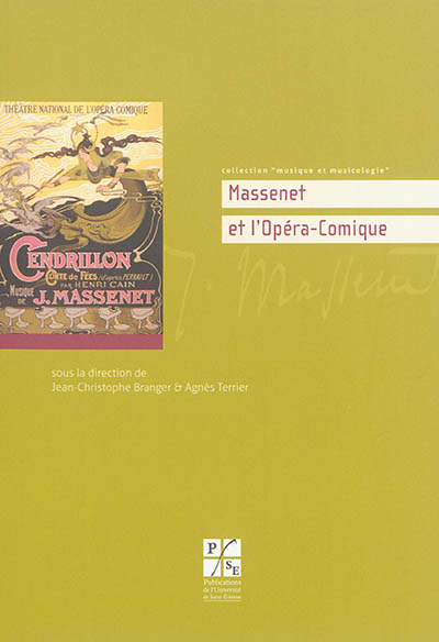 Massenet et l'Opéra-Comique : actes de la journée d'études de l'Opéra Comique, 8 décembre 2012, Université Jean Monnet, Opéra Comique