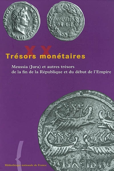 Trésors monétaires. Vol. 20. Meussia (Jura) et autres trésors de la fin de la République et du début de l'Empire